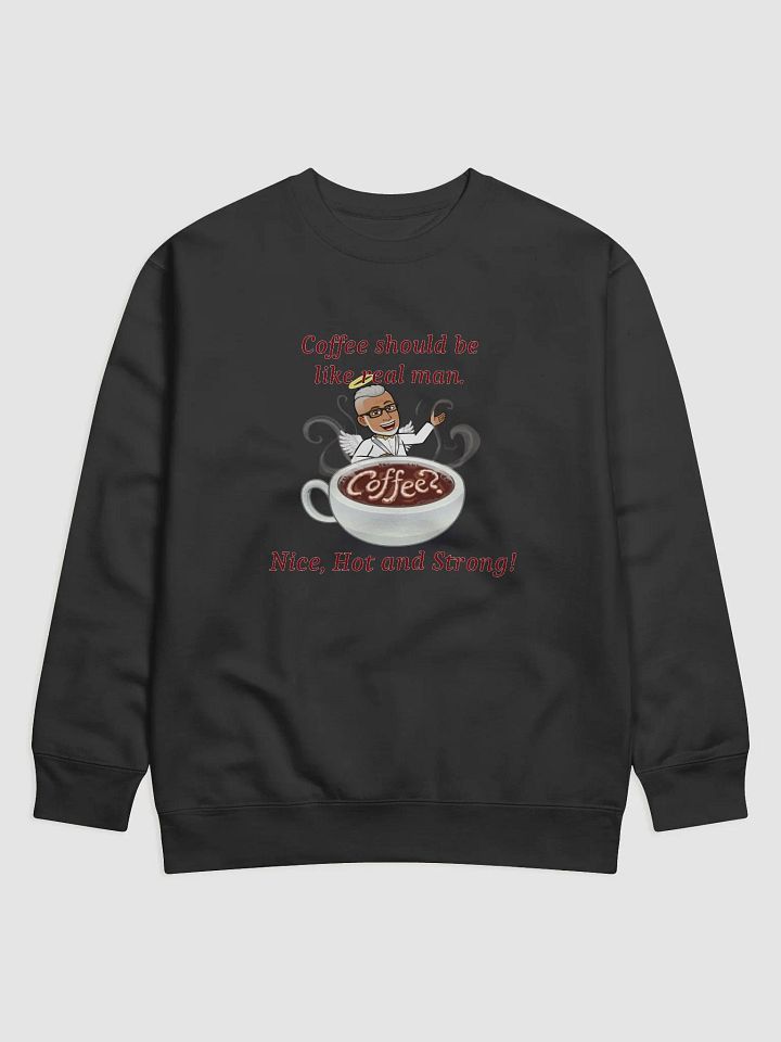 Nice, Hot, and Strong! Coffee Toast Sweatshirt product image (1)