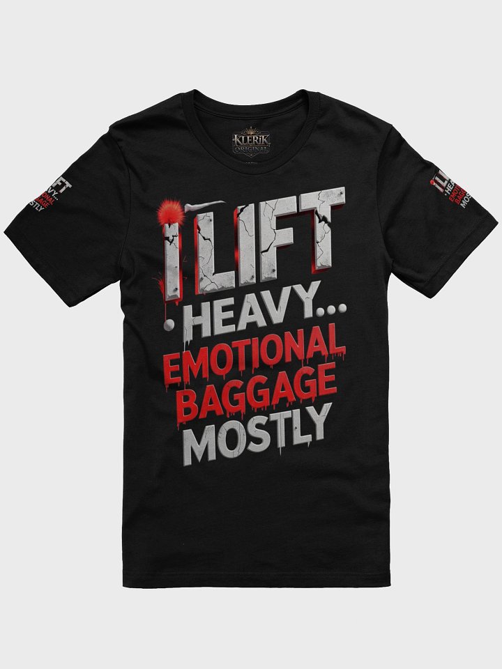 Royal Regalia T-Shirt - I Lift Heavy Emotional Baggage Mostly product image (6)