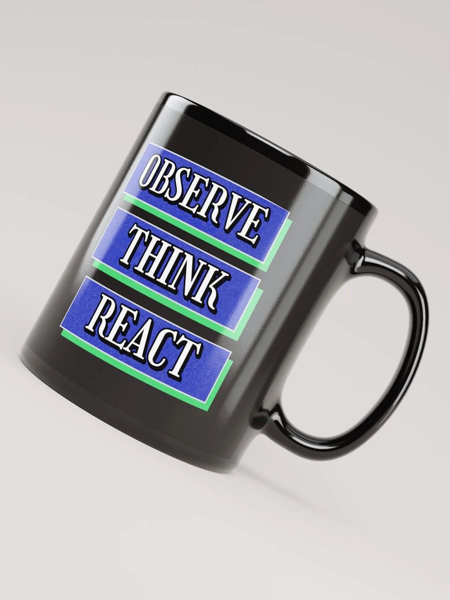 Observe Think React Inspirational Black Mug product image (10)