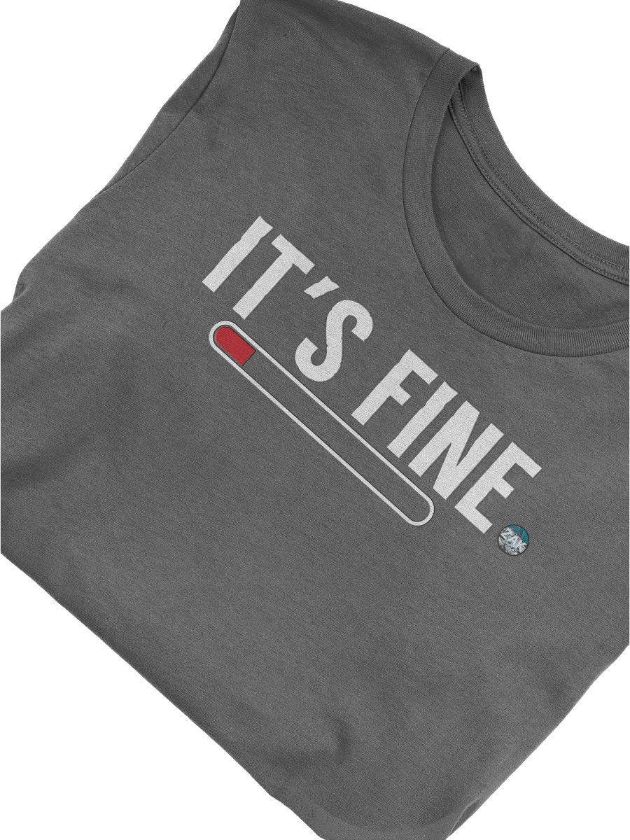 Zaknafein "It's Fine" Tee Shirt with progress bar product image (3)