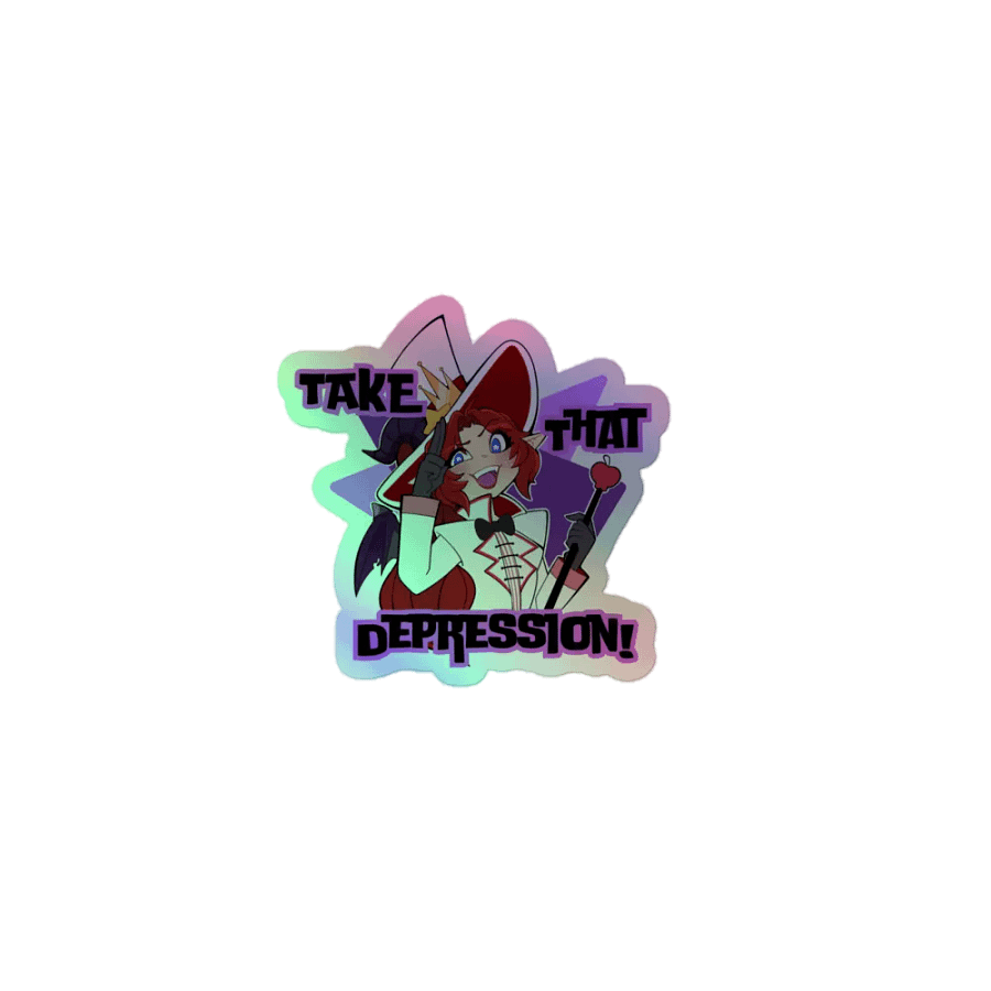Take That Depression! ✨Holographic Sticker✨ product image (1)