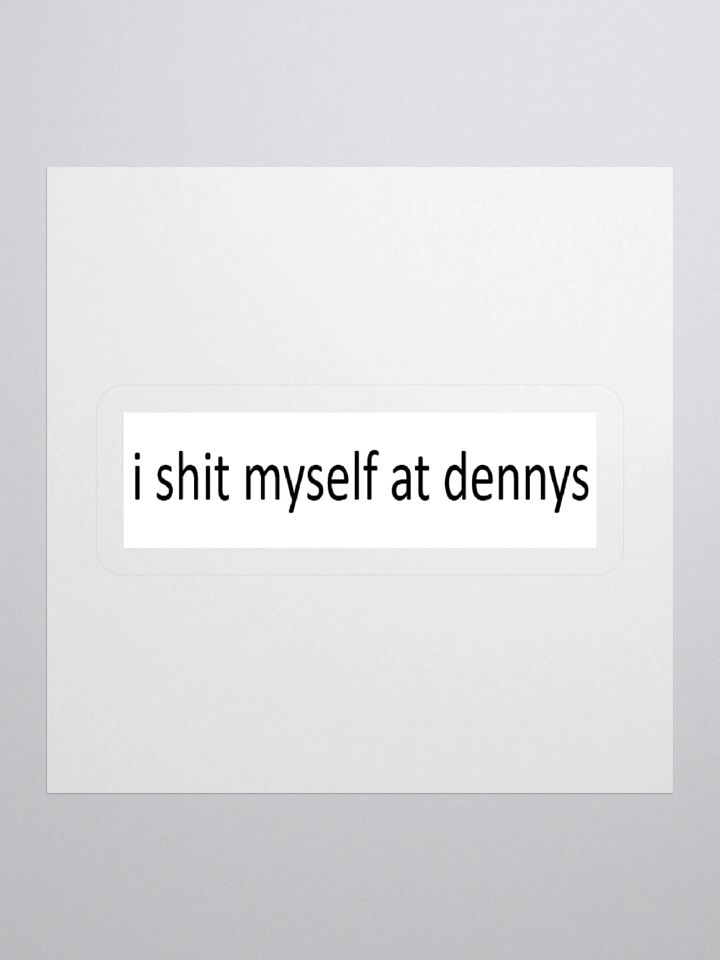 i shit myself at dennys product image (1)