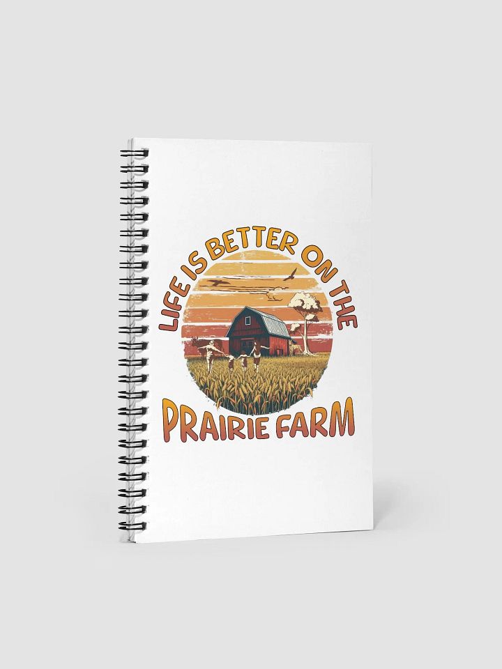 Life Is Better On The Prairie Farm Family Spiral Notebook product image (2)