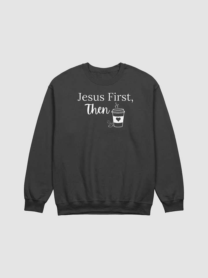 Jesus First, Then Coffee Sweatshirt product image (1)