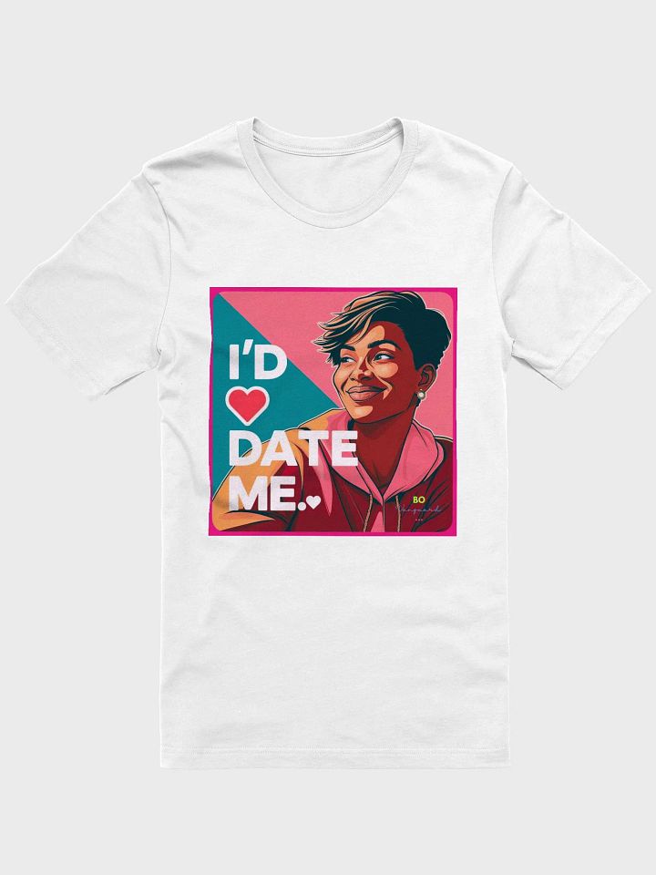 Funny Graphic Tee, Sarcastic T-Shirt, Humorous Unisex Shirt, I'd date me, Gift product image (1)