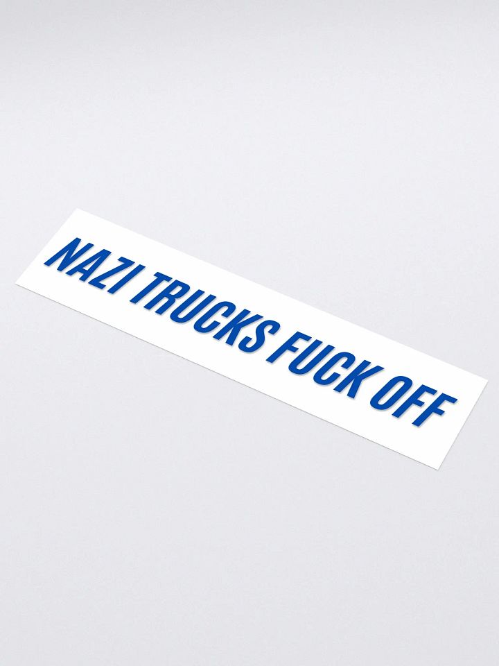 Nazi Trucks F*ck Off - Bumper Sticker - White product image (1)
