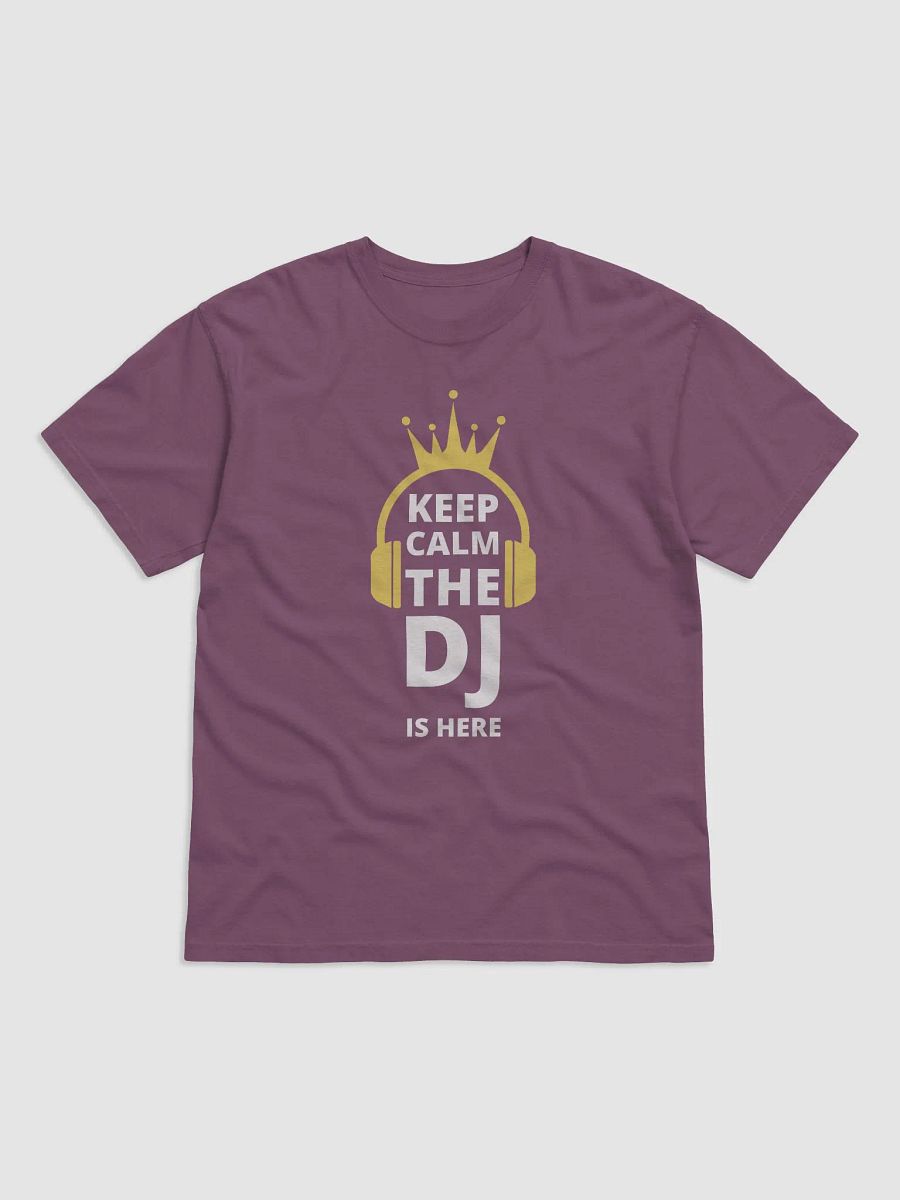 Keep Calm The DJ Is Here T-Shirt product image (1)