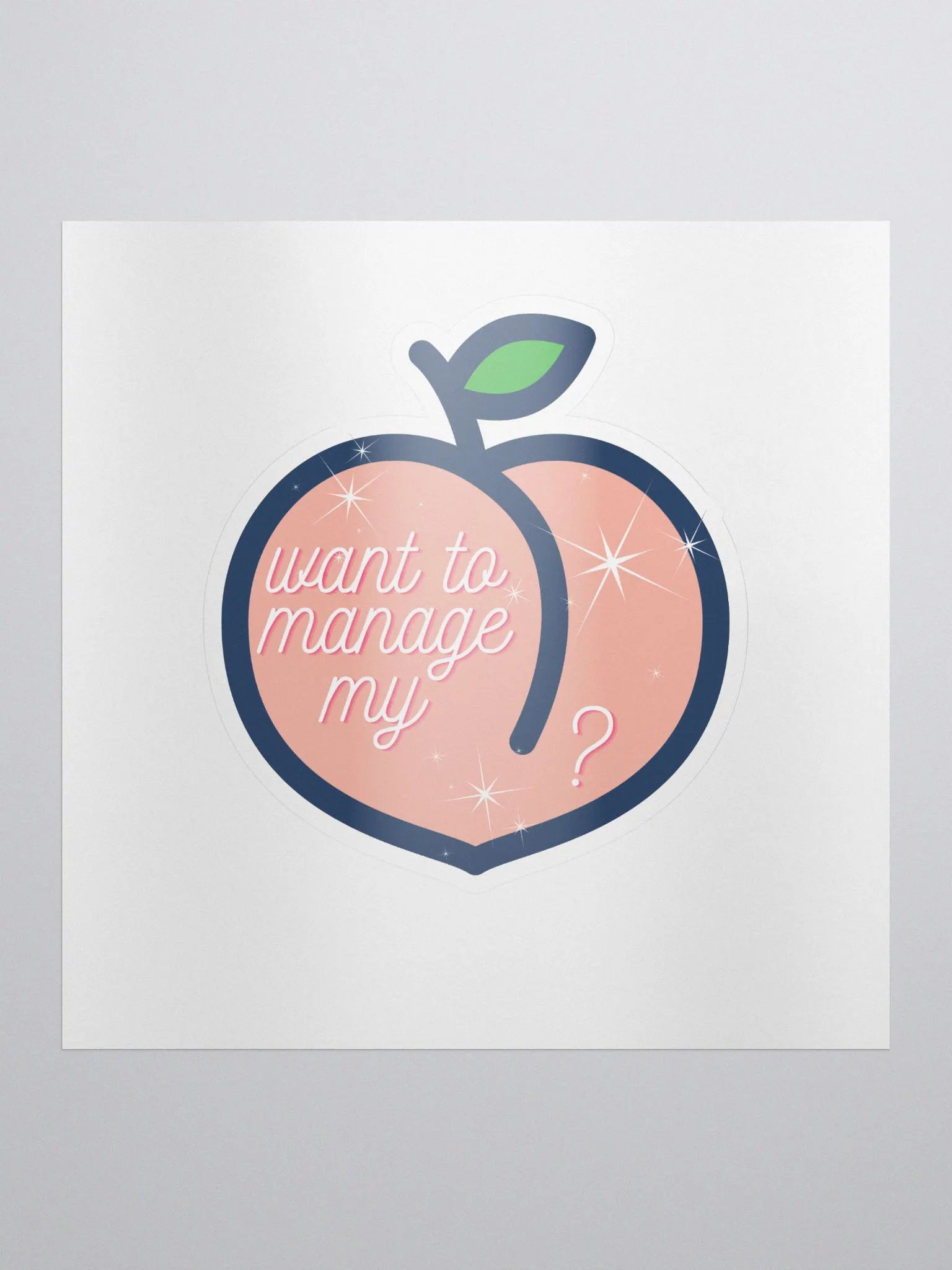 Wanna Manage My 🍑? Sticker product image (1)