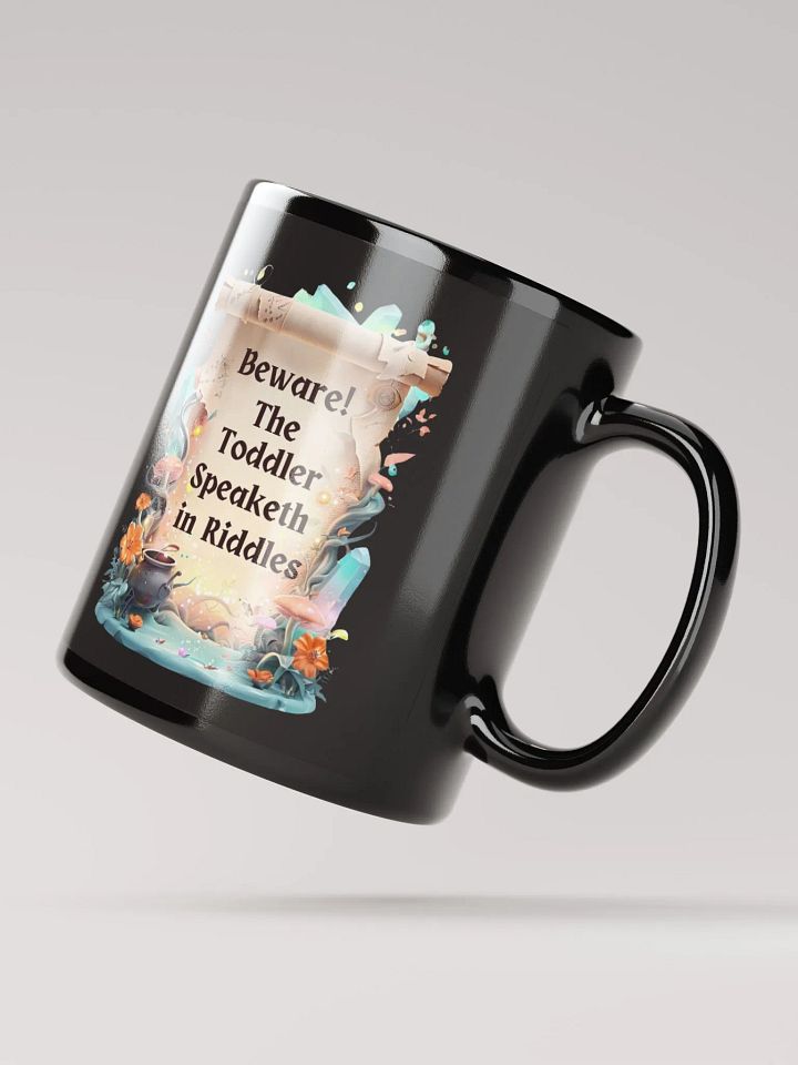 Funny Mom Mug – ‘Beware! The Toddler Speaketh in Riddles!’ – Coffee for Chaos product image (3)