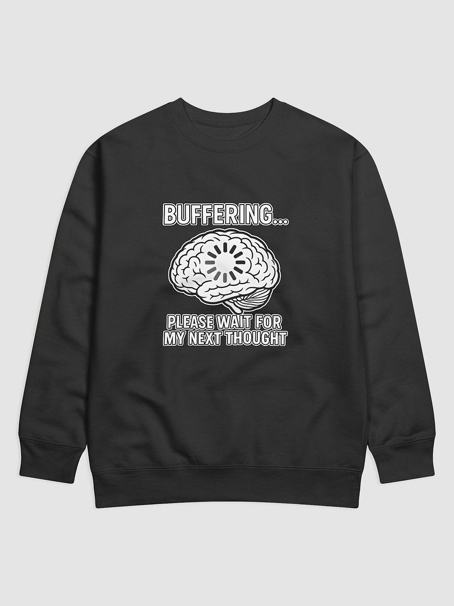 Brain Buffering Premium Sweatshirt product image (8)