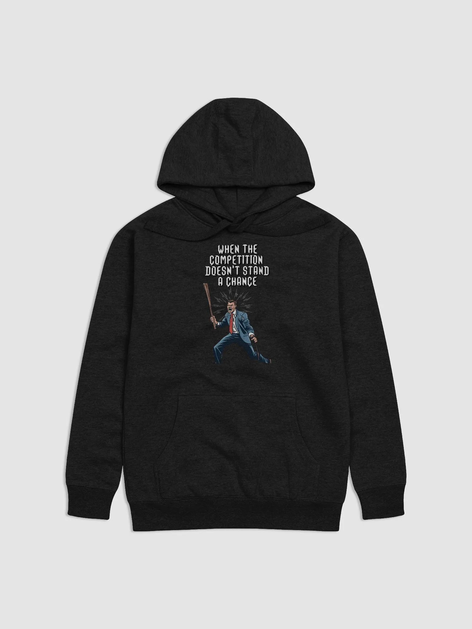 When The Competition Doesn't Stand A Chance - Inspirational Hoodie product image (1)