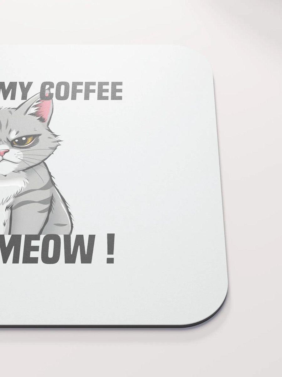 i need my coffee right meow mouse pad product image (5)