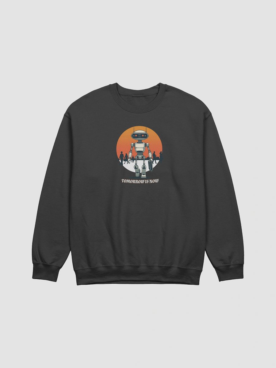 Tomorrow is Now Humanoid Robot Design Sweatshirt product image (1)