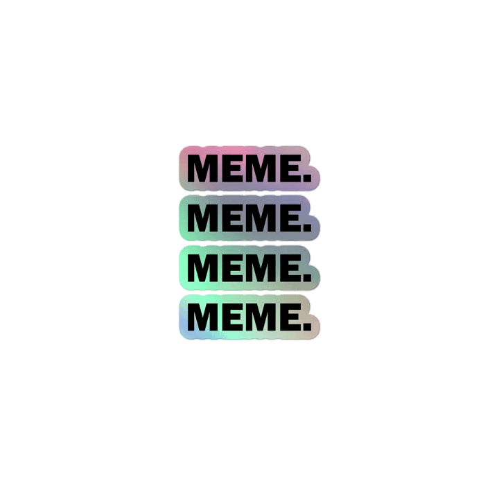 Meme. // Holographic Sticker product image (1)