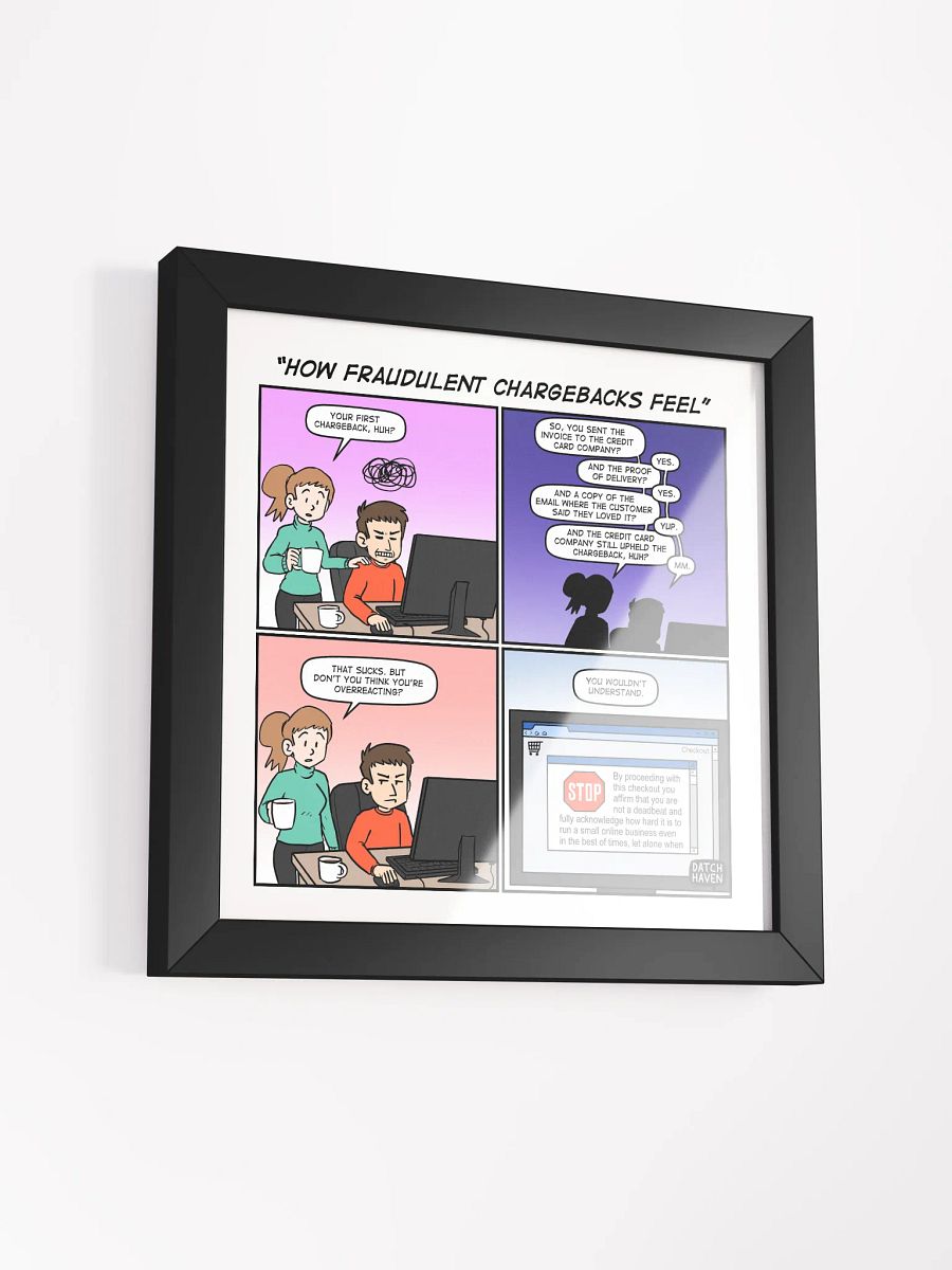 "How fraudulent chargebacks feel" framed poster (square) product image (14)