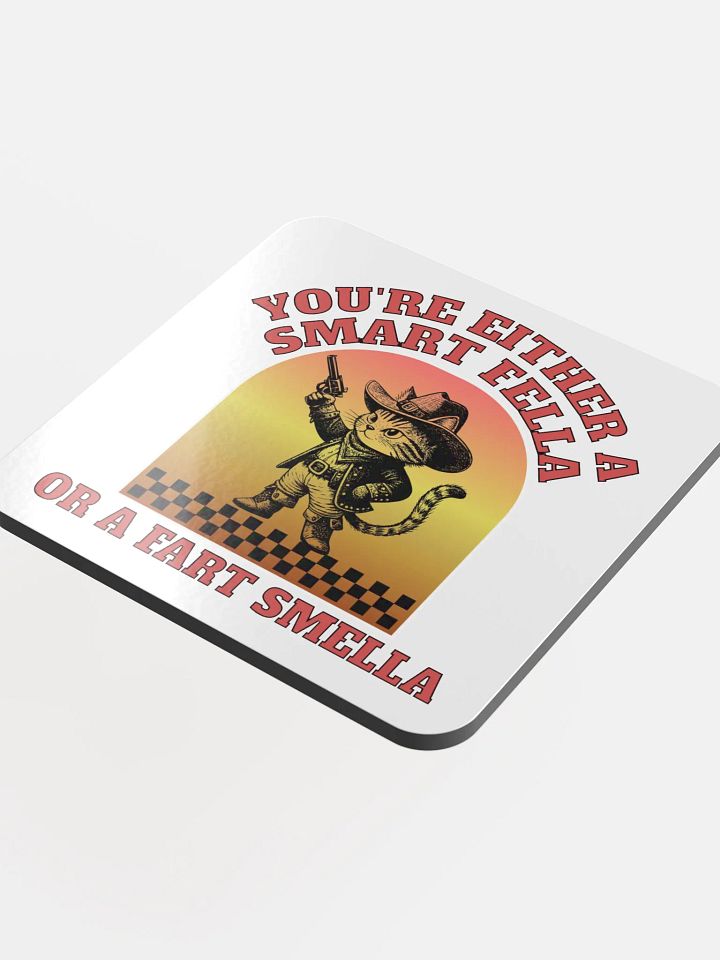 Youre Either A Smart Fella Or A Fart Smella Cat Cowboy Cork Coaster product image (1)
