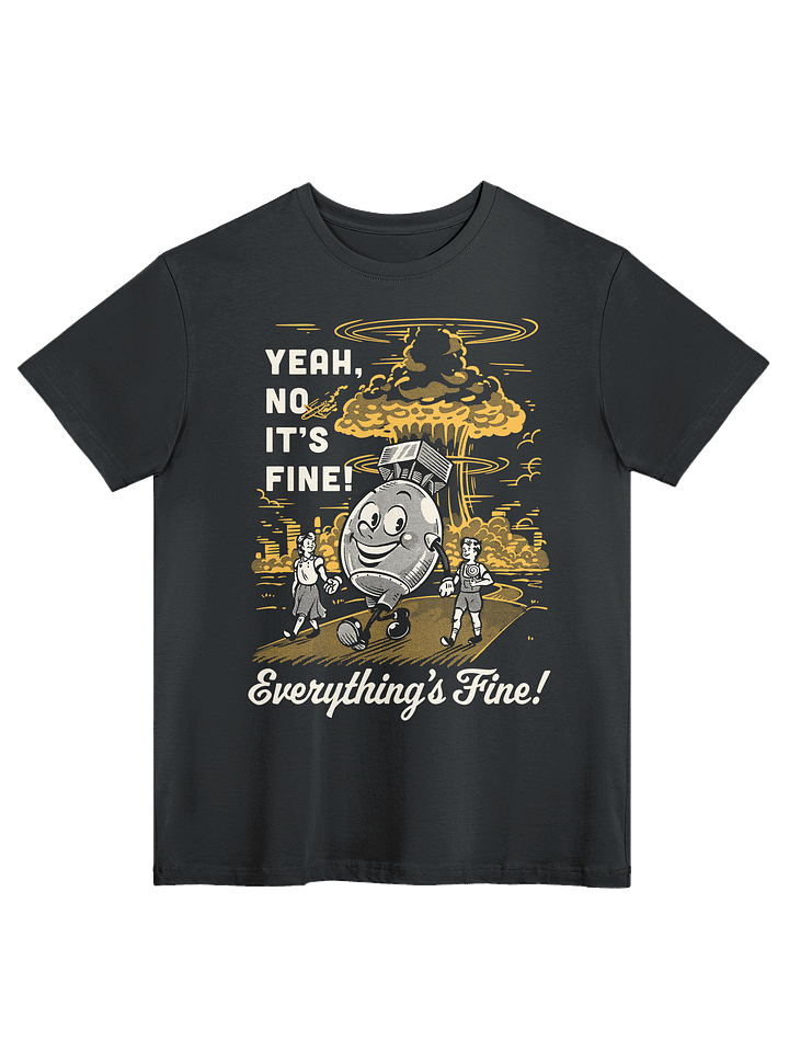 Yeah No It's Fine - Tee product image (6)