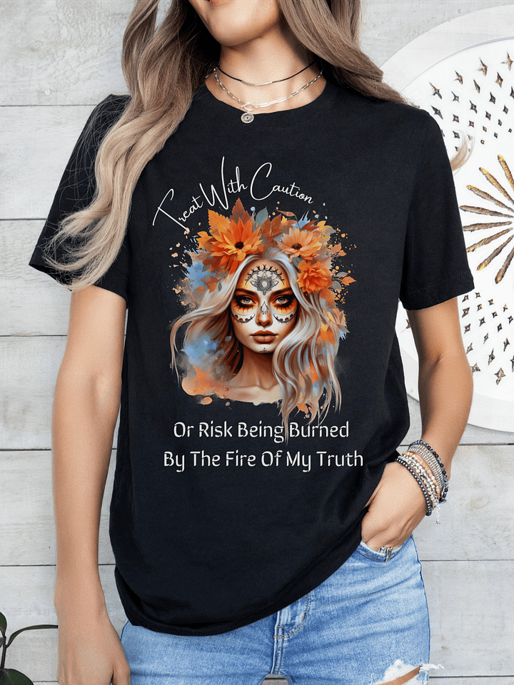 Treat With Caution Or Risk Being Burned By The Fire Of My Truth product image (2)