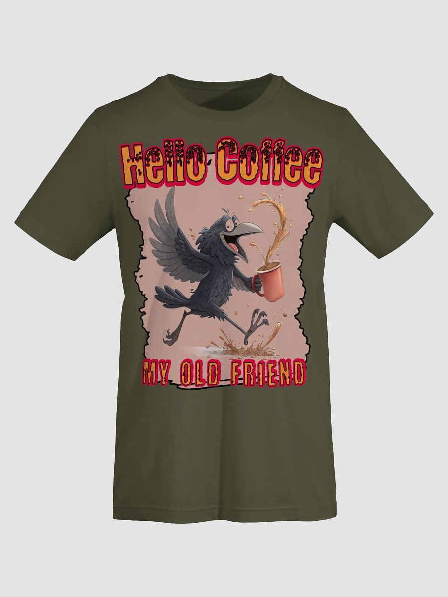 Hello Coffee My Old Friend Raven Joyful Splash T-Shirt product image (15)
