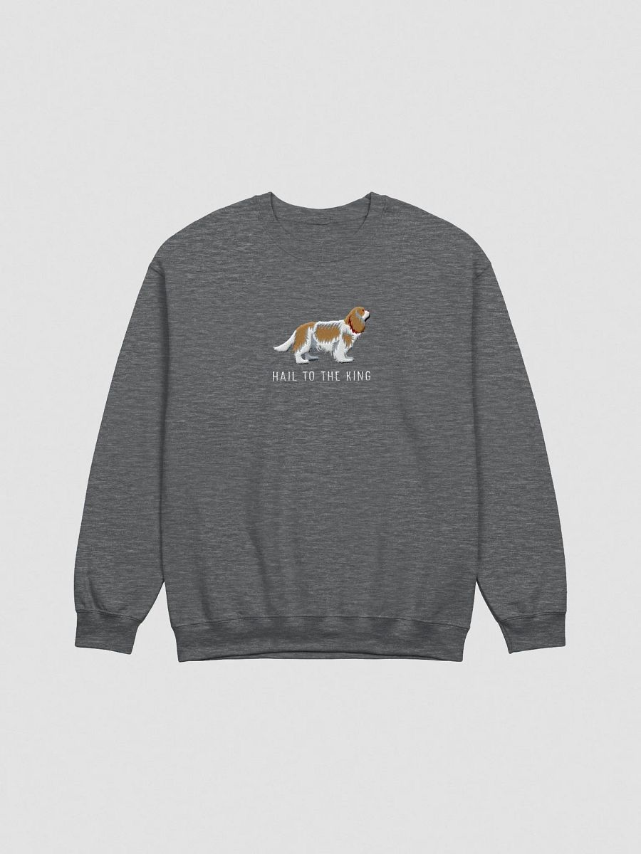 Hail to the King Sweatshirt (Embroidered) of a Cavalier King Charles Spaniel(Blenheim) product image (4)