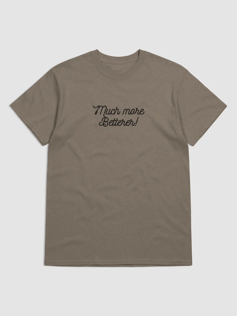 Much More Betterer T-Shirt product image (2)