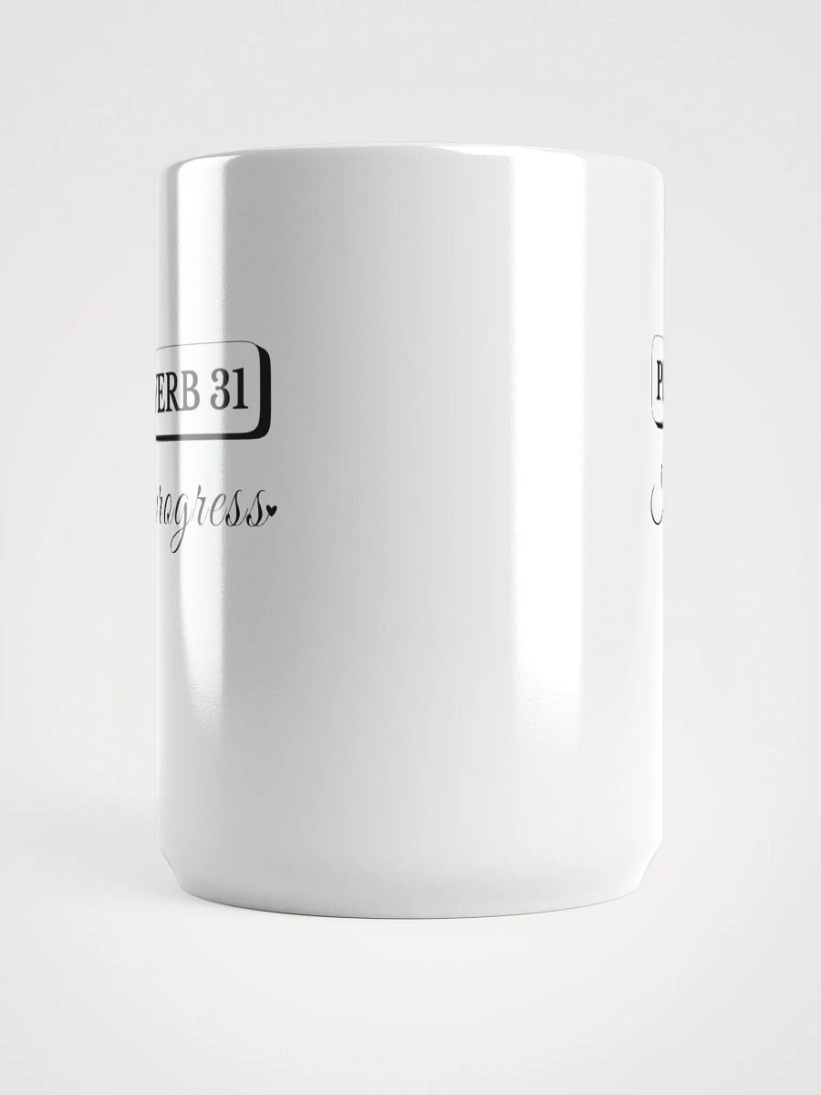 Proverb 31 In Progress, White Ceramic Mug product image (5)