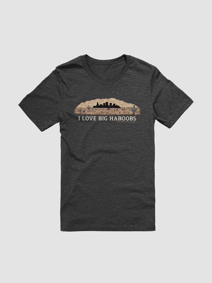 "I Love Big Haboobs" - T-Shirt Light Text Mode product image (1)