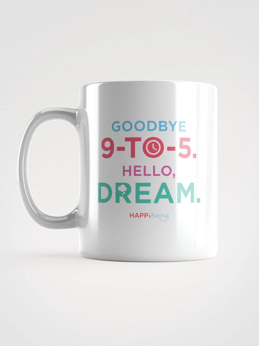 Goodbye, 9-to-5. Hello, Dream. product image (6)