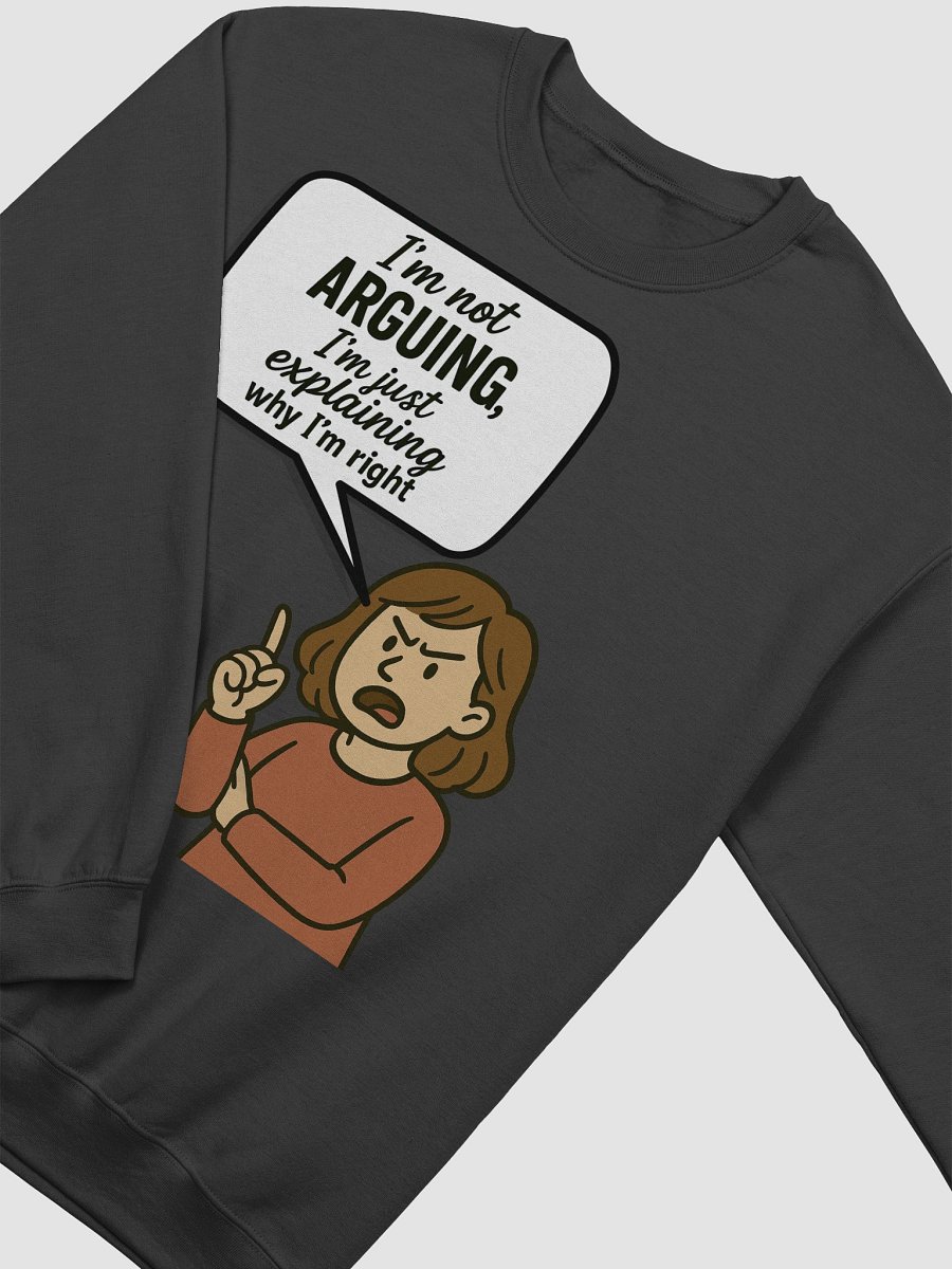 I'm not Arguing (Female) Gildan Classic Crewneck Sweatshirt Dark Colors product image (3)