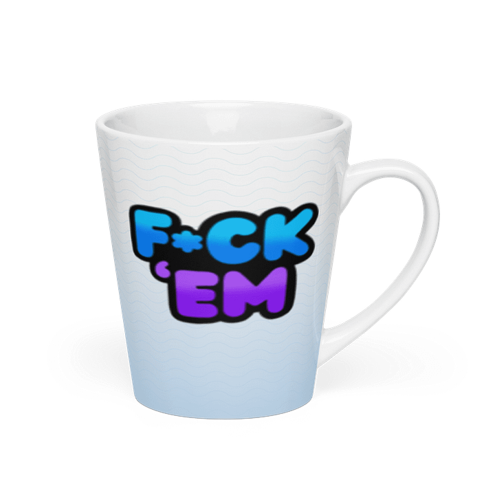F*ck 'Em Latte Mug product image (2)