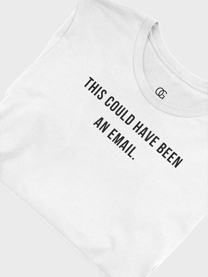 This Could Have Been An Email White Tee product image (1)