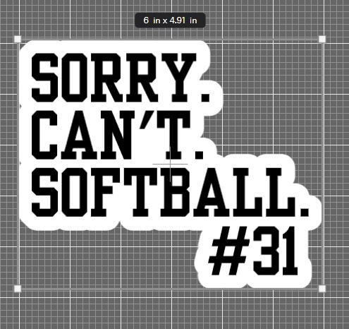 Sorry. Can't. Softball. -w/Custom Number (Decal or Vinyl Sticker) product image (2)
