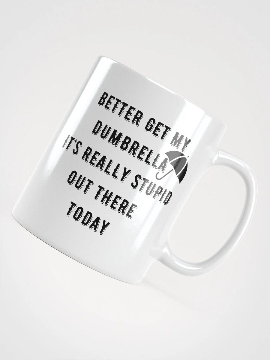 Dumbrella Mug For Extra Stupid Days! product image (4)
