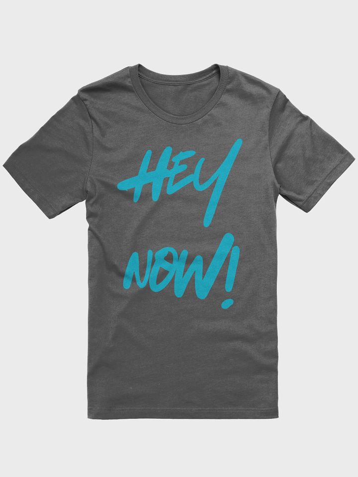 Hey Now! Tee product image (1)