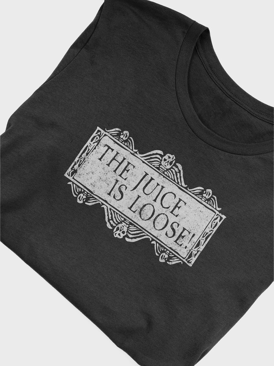 The Juice is Loose! - Unisex T-Shirt product image (3)