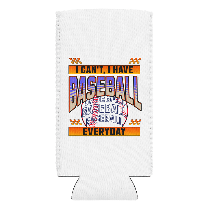 I Cant I Have Baseball Everyday Madness Can Cooler product image (1)