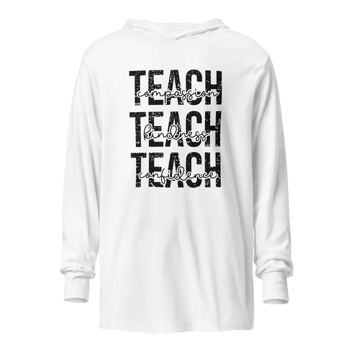 TEACH Compassion, Realness, Confidence Hooded Tee product image (1)
