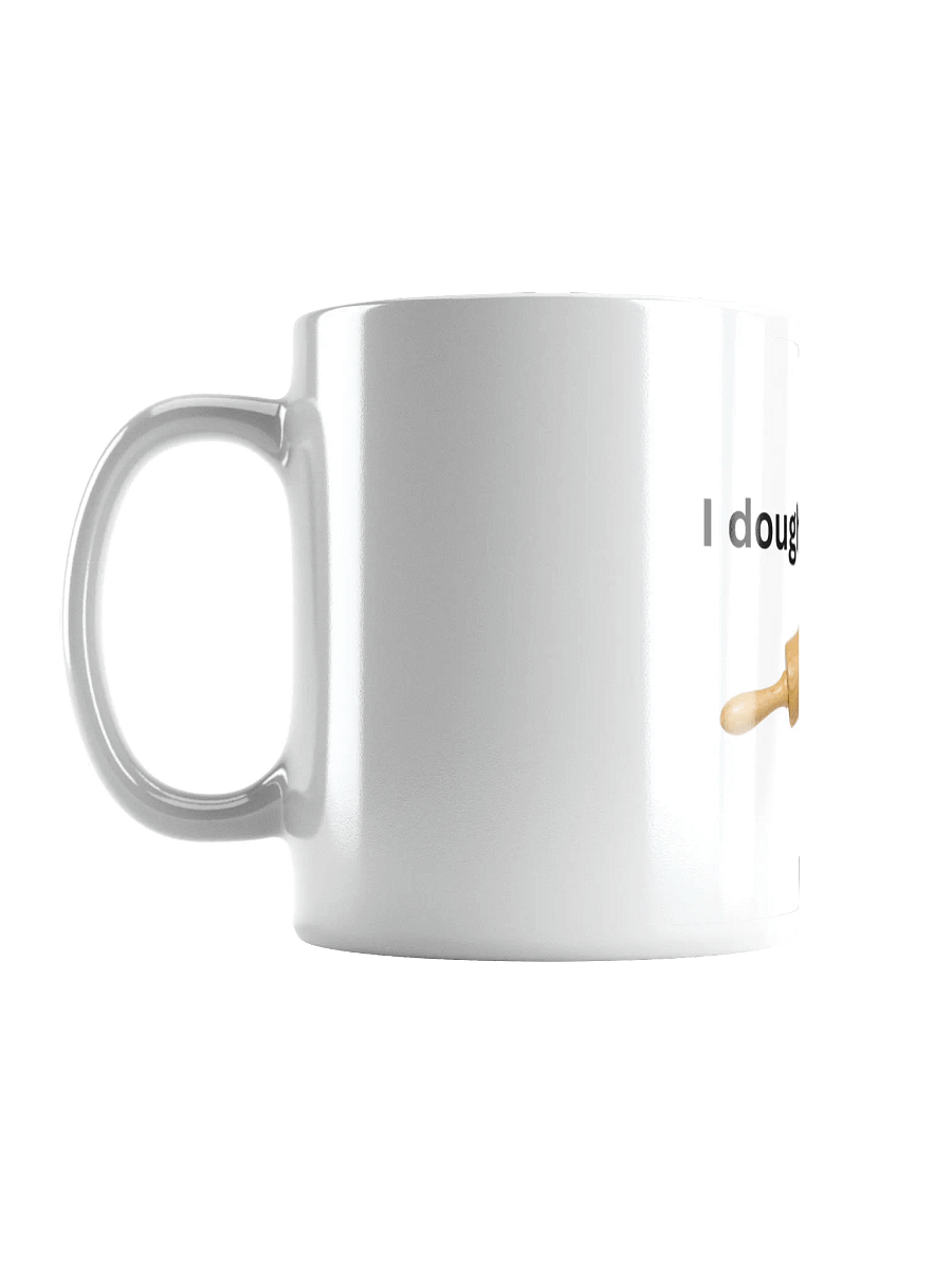 I Dough Business White Glossy Mug product image (6)