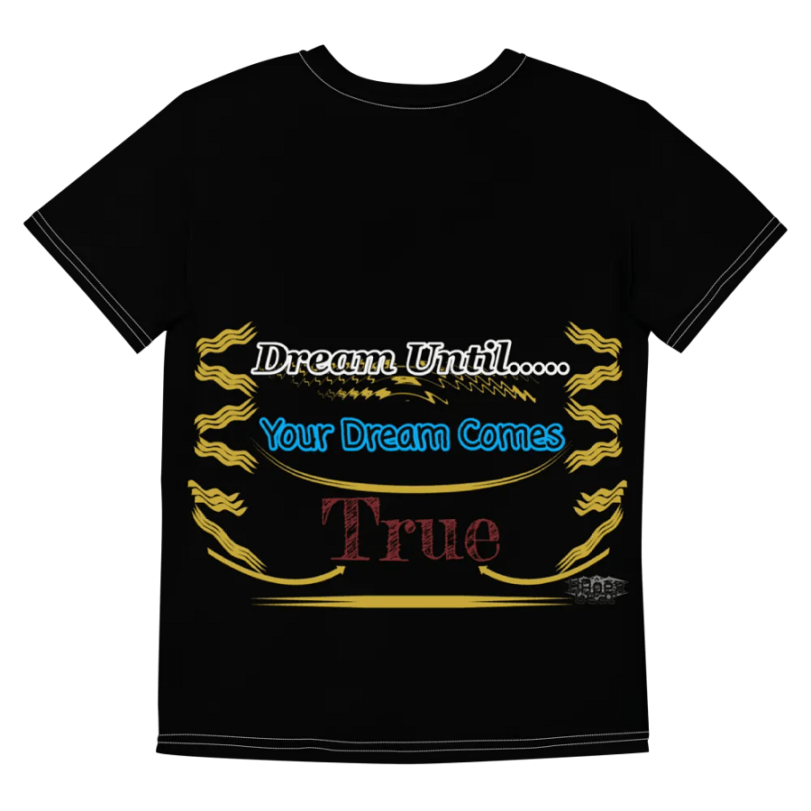 Dream Until.. Your Dream Comes True - Youth Crew Neck T-Shirt product image (8)