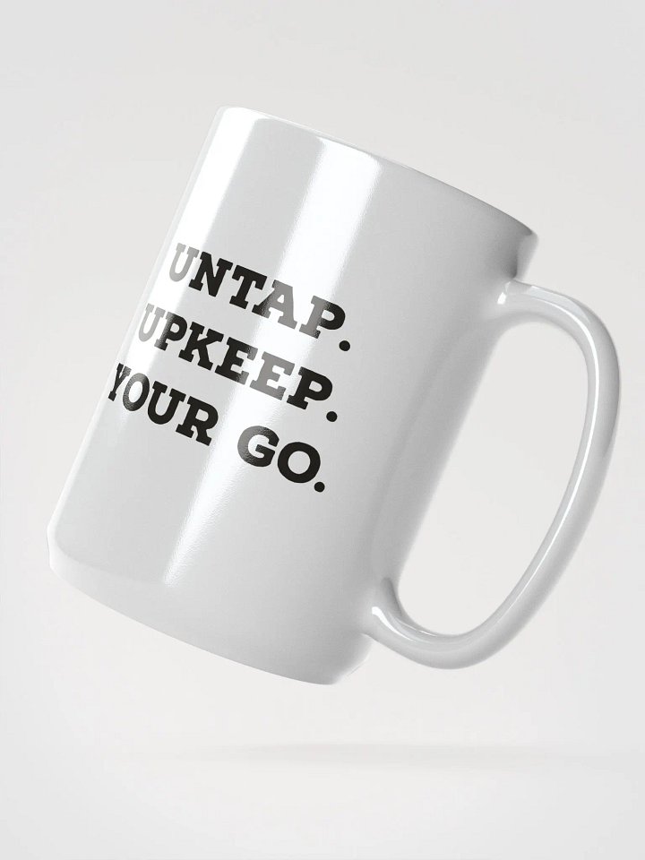 UNTAP. UPKEEP. YOUR GO. Mug product image (2)