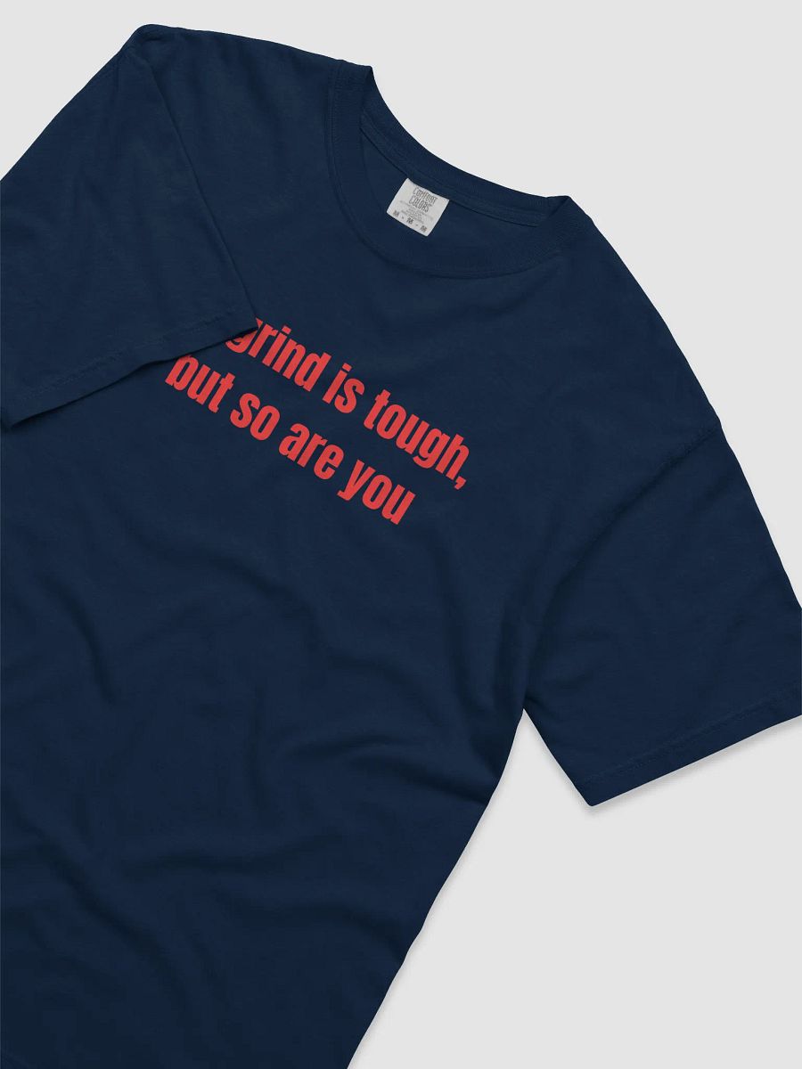 The Grind Is Tough, But So Are You – Motivational Apparel for Hustlers & Go-Getters product image (31)