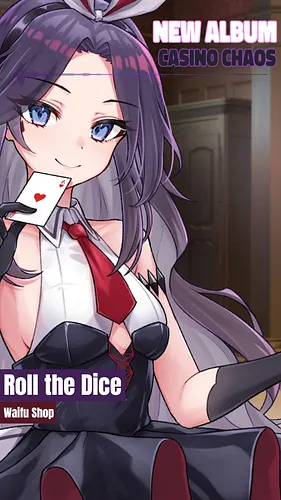Album: Casino Chaos 
Waifu Shop

Song: Roll the Dice

Original Release Date: 4/22/2023

Art by Komashiro, 駒白: twitter.com/Kom...