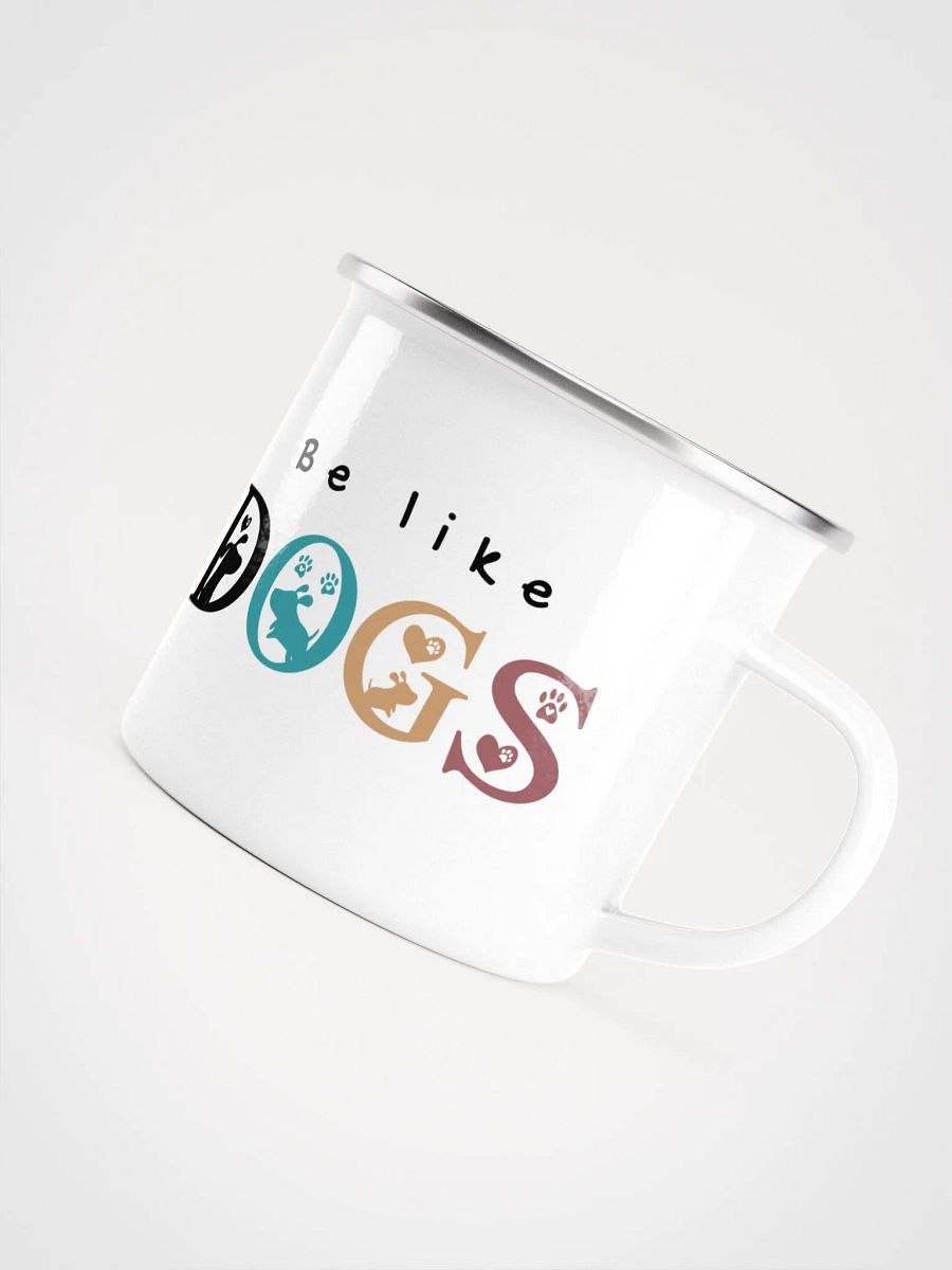 "Be like dogs" enamel Mug product image (2)
