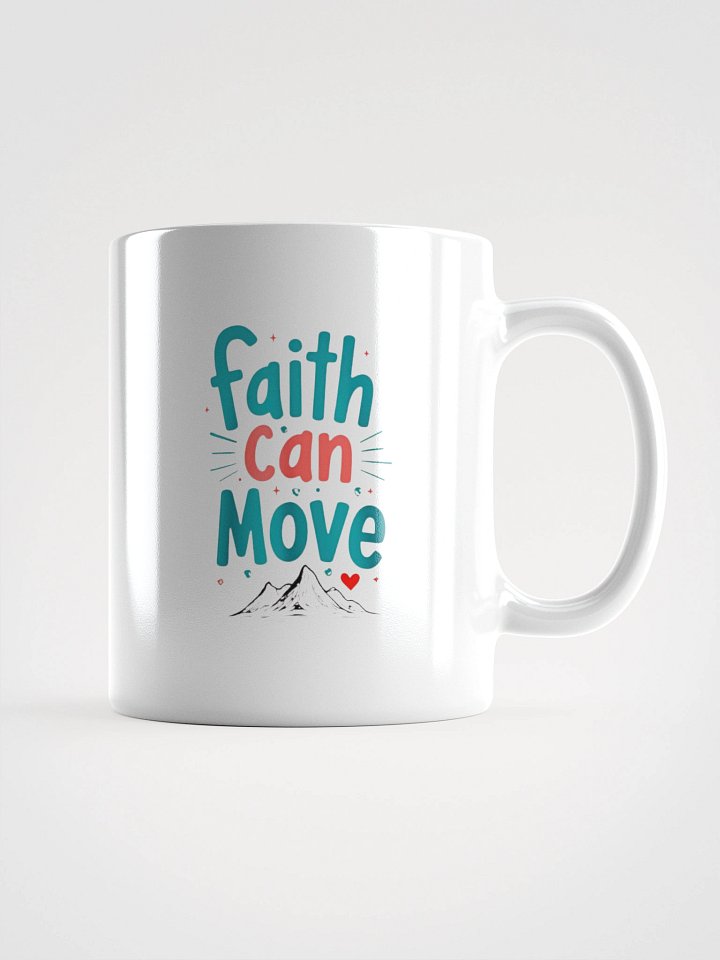Faith Can Move Ceramic Mug product image (1)