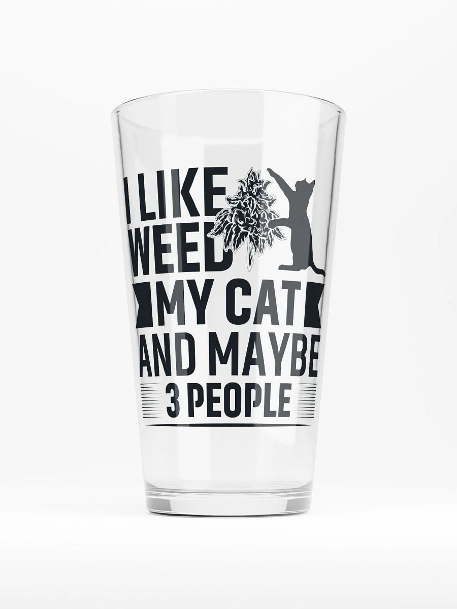 I Like Weed, My Cat & Maybe 3 People - Shaker Pint Glass product image (1)