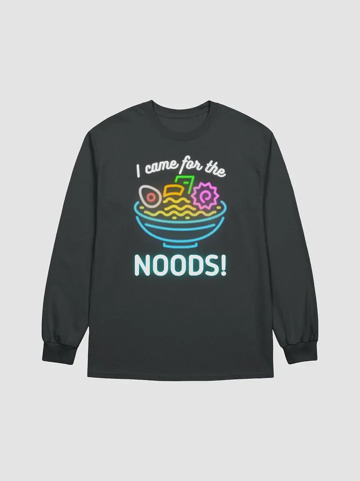 I came for the NOODS Long Sleeve product image (1)