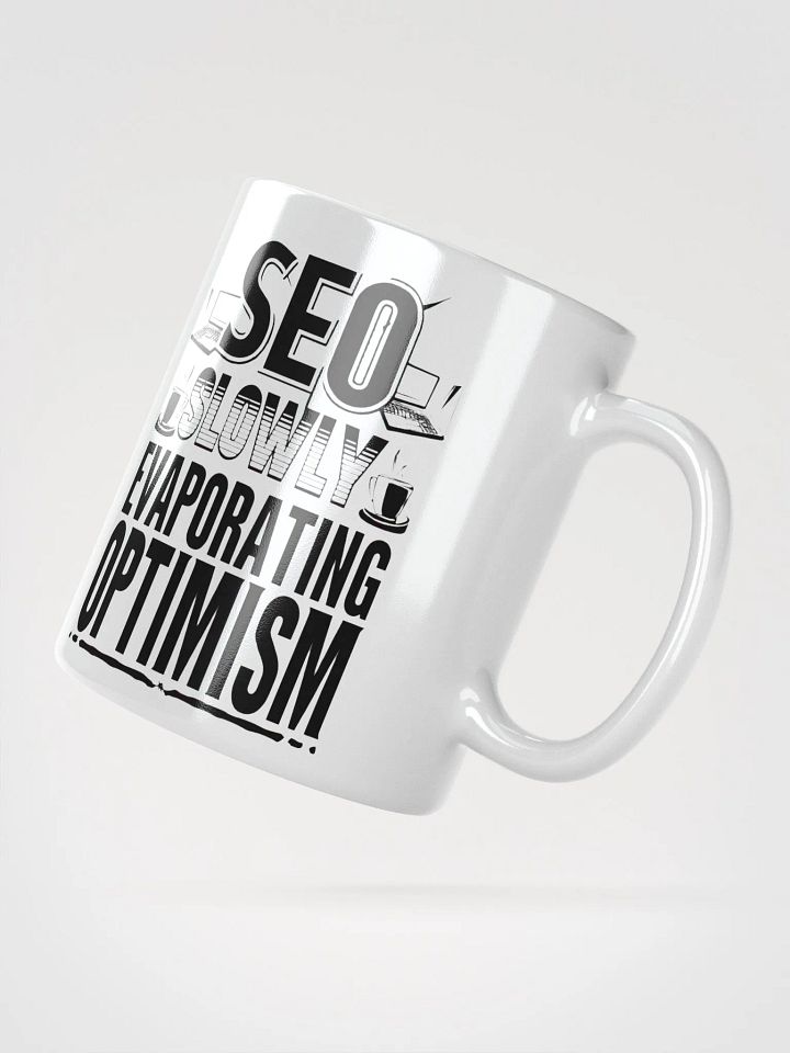 SEO: Slowly Evaporating Optimism Mug product image (4)