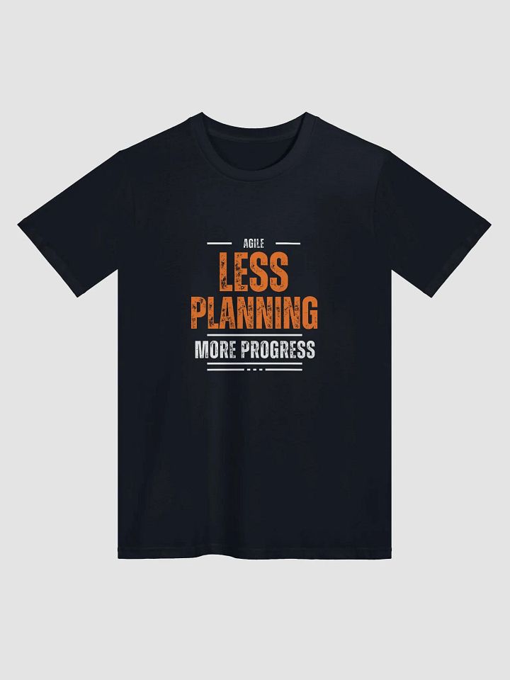 Less Planning, More Progress: Supreme Quality Unisex Premium T-Shirt product image (1)