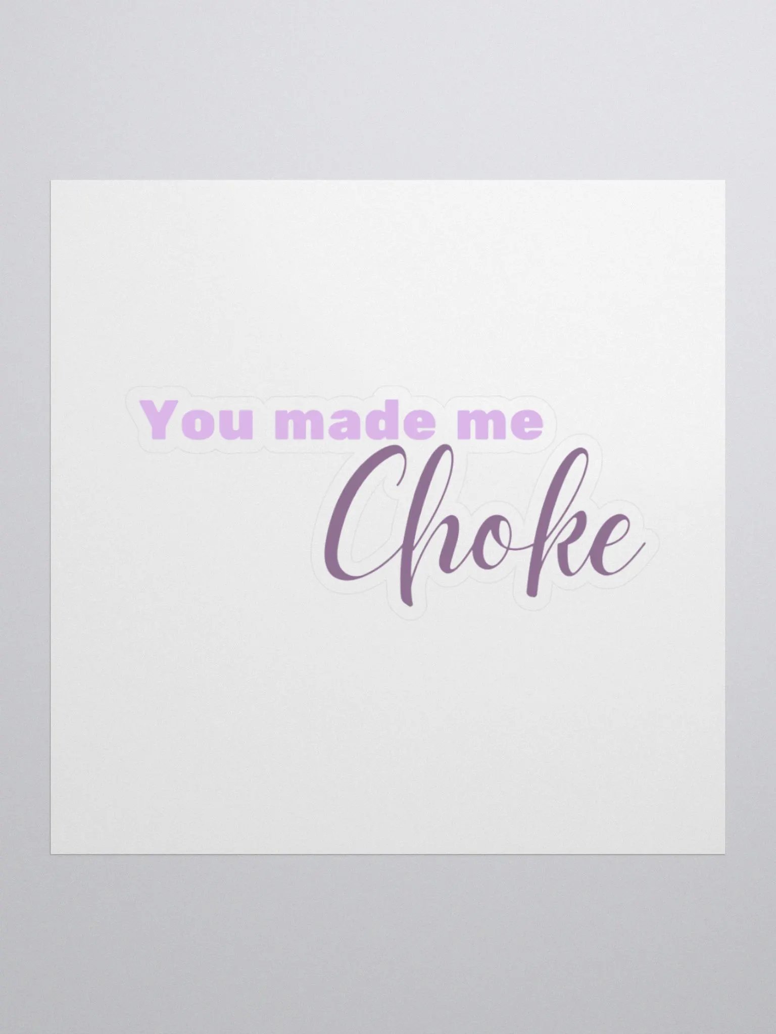 You made me choke, quote sticker, pink product image (2)