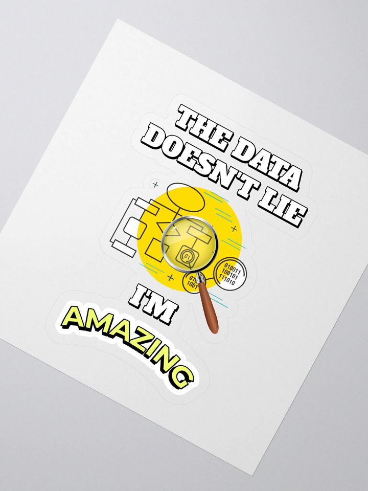 The Data Doesn't Lie - I'm Amazing Funny Sticker product image (2)